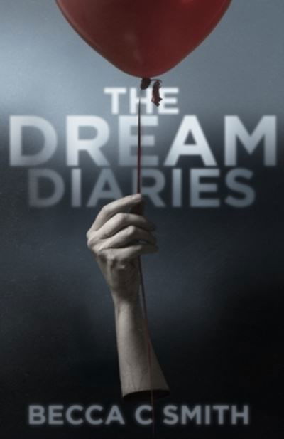 Cover for Becca C Smith · The Dream Diaries (Paperback Book) (2016)