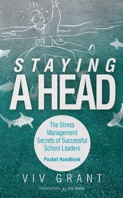 Cover for Viv Grant · Staying a Head Pocket Handbook: the Stress Management Secrets of Successful School Leaders (Paperback Bog) (2014)