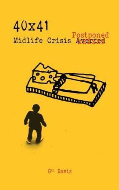 Cover for Geo Davis · 40x41 : Midlife Crisis Postponed (Paperback Bog) (2016)