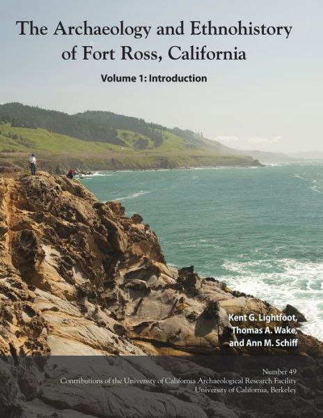 Cover for Kent G Lightfoot · The Archaeology and Ethnohistory of Fort Ross, California - Contributions of the Arf (Paperback Book) (2019)