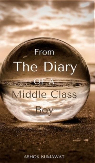 Cover for Ashok Kumawat · From the Diary of a Middle Class Boy (Hardcover Book) (2021)