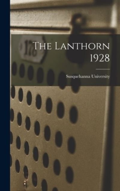 Cover for Susquehanna University · The Lanthorn 1928 (Inbunden Bok) (2021)