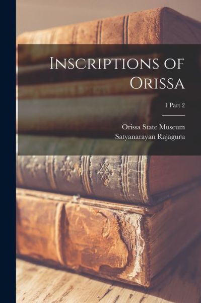 Cover for Satyanarayan 1903- Rajaguru · Inscriptions of Orissa; 1 part 2 (Paperback Book) (2021)