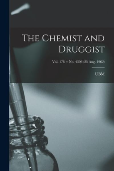 Cover for Ubm · The Chemist and Druggist [electronic Resource]; Vol. 178 = no. 4306 (25 Aug. 1962) (Paperback Bog) (2021)