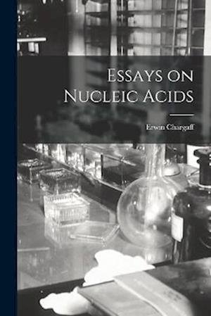 Cover for Erwin Chargaff · Essays on Nucleic Acids (Bok) (2022)