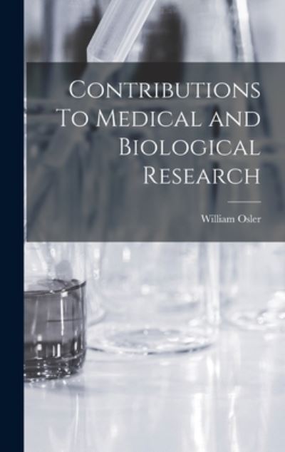 Cover for William Osler · Contributions to Medical and Biological Research (Bog) (2022)