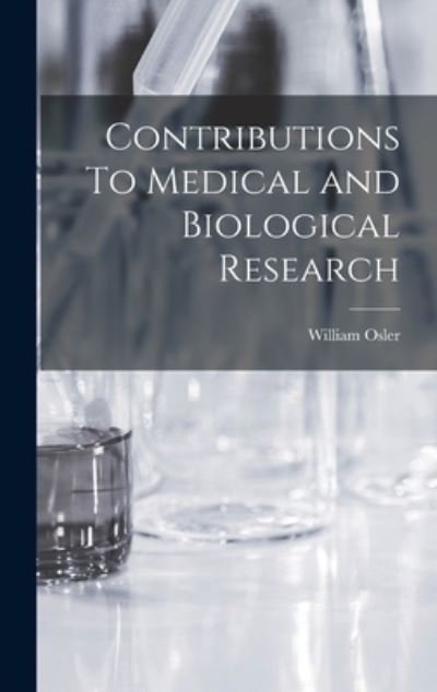 Cover for William Osler · Contributions to Medical and Biological Research (Bok) (2022)
