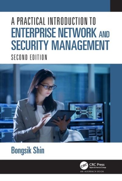 Cover for Bongsik Shin · A Practical Introduction to Enterprise Network and Security Management (Paperback Book) (2021)