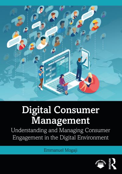 Cover for Mogaji, Emmanuel (University of Greenwich, UK) · Digital Consumer Management: Understanding and Managing Consumer Engagement in the Digital Environment (Pocketbok) (2023)