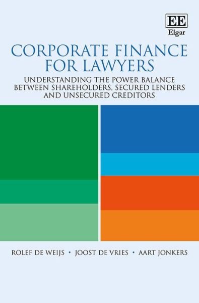 Cover for Rolef De Weijs · Corporate Finance for Lawyers: Understanding the Power Balance Between Shareholders, Secured Lenders and Unsecured Creditors (Inbunden Bok) (2023)