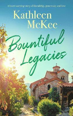 Bountiful Legacies: a heartwarming story of friendship, generosity and love - Poustinia - Kathleen McKee - Books - Vinci Books - 9781036701024 - January 30, 2025