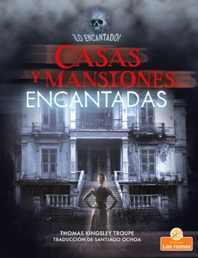 Cover for Thomas Kingsley Troupe · Casas Y Mansiones Encantadas (Paperback Book) (2021)