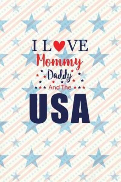 Cover for Festivity Day Press · I Love Mommy Daddy And The USA (Paperback Book) (2019)