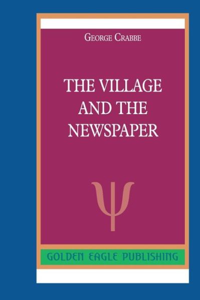 Cover for George Crabbe · The Village and The Newspaper (Paperback Book) (2019)