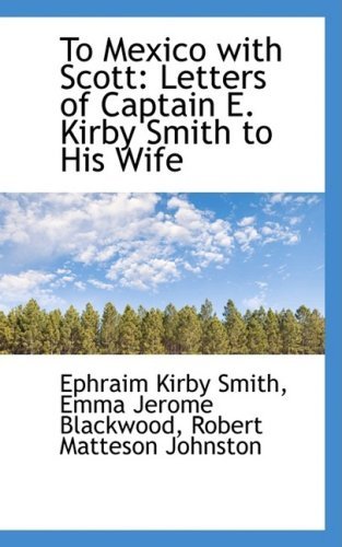 Cover for Ephraim Kirby Smith · To Mexico with Scott: Letters of Captain E. Kirby Smith to His Wife (Paperback Bog) (2009)