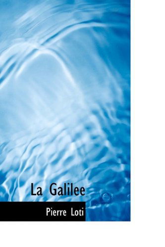 Cover for Pierre Loti · La Galilee (Hardcover Book) (2009)