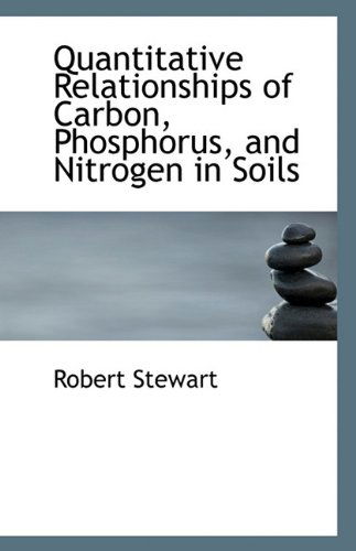 Cover for Robert Stewart · Quantitative Relationships of Carbon, Phosphorus, and Nitrogen in Soils (Taschenbuch) (2009)