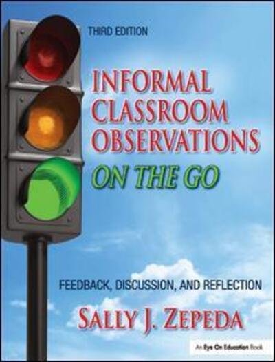 Cover for Zepeda, Sally J. (University of Georgia, USA) · Informal Classroom Observations On the Go: Feedback, Discussion and Reflection (Inbunden Bok) (2016)