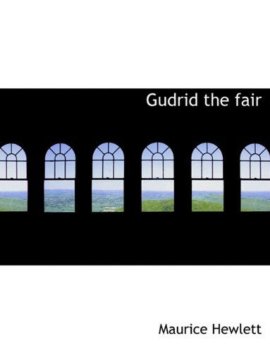 Cover for Maurice Hewlett · Gudrid the Fair (Paperback Book) (2010)