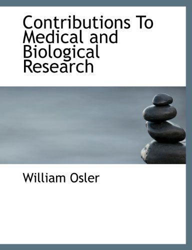 Cover for William Osler · Contributions to Medical and Biological Research (Paperback Book) (2010)