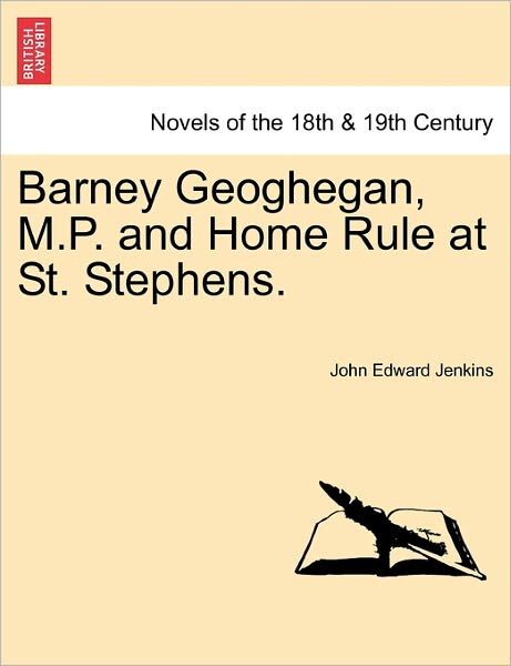 Cover for John Edward Jenkins · Barney Geoghegan, M.p. and Home Rule at St. Stephens. (Paperback Book) (2011)