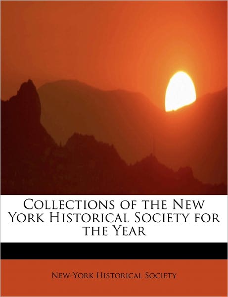 Cover for New-york Historical Society · Collections of the New York Historical Society for the Year (Hardcover Book) (2011)