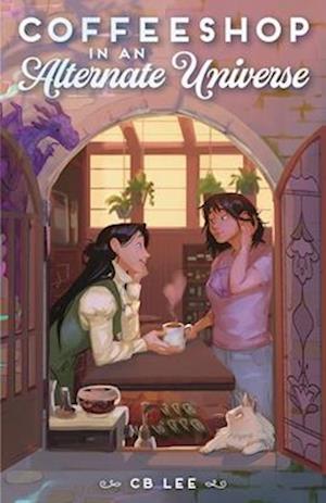 Cover for C. B. Lee · Coffeeshop in an Alternate Universe (Book) (2025)