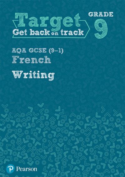Cover for Target Grade 9 Writing AQA GCSE (9-1) French Workbook - Modern Foreign Language Intervention (Paperback Book) (2018)