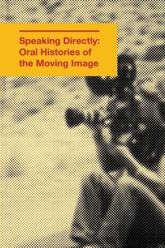 Speaking Directly: Oral Histories of the Moving Image - Sfcbooks - Boeken - lulu.com - 9781304653024 - 23 december 2013