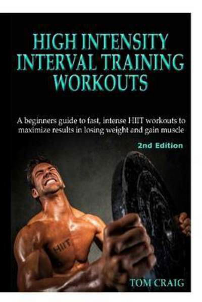 Cover for Tom Craig · High Intensity Interval Training Workouts (Hardcover bog) (2015)