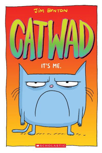 Cover for Jim Benton · It's Me. (Catwad #1) - Catwad (Taschenbuch) (2019)