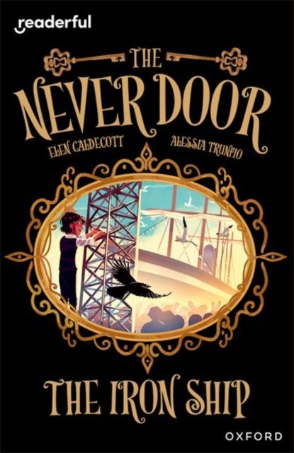 Cover for Elen Caldecott · Readerful Independent Library: Oxford Reading Level 20: The Never Door A· The Iron Ship - Readerful Independent Library (Taschenbuch) (2024)