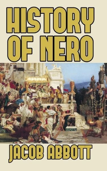 Cover for Jacob Abbott · History of Nero (Hardcover bog) (2024)