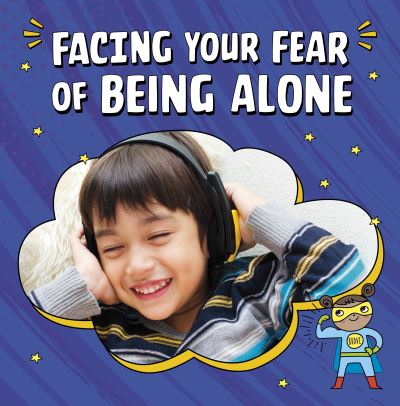 Cover for Mari Schuh · Facing Your Fear of Being Alone - Facing Your Fears (Pocketbok) (2024)