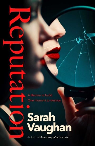 Cover for Sarah Vaughan · Reputation: the thrilling new novel from the bestselling author of Anatomy of a Scandal (Hardcover Book) (2022)