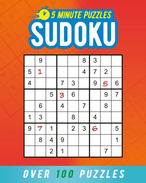 5 Minute Puzzles: Sudoku: Over 100 Puzzles - Five-Minute Puzzles - Eric Saunders - Books - Arcturus Publishing Ltd - 9781398854024 - September 1, 2025