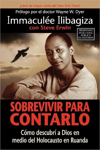 Sobrevivir Para Contarlo: Como Descubri a Dios en Medio Del Holocausto en Rwanda - Immaculee Ilibagiza - Livros - Hay House - 9781401912024 - 1 de setembro de 2007