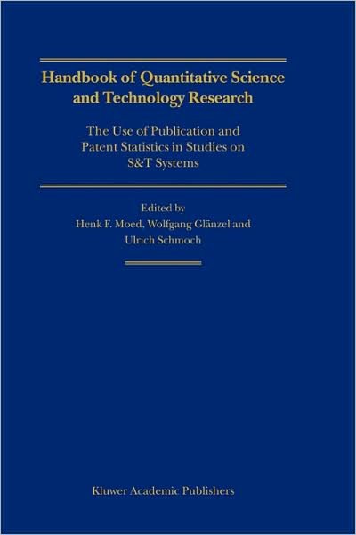 Cover for Moed · Handbook of Quantitative Science and Technology Research: The Use of Publication and Patent Statistics in Studies of S&amp;T Systems (Inbunden Bok) [2004 edition] (2004)