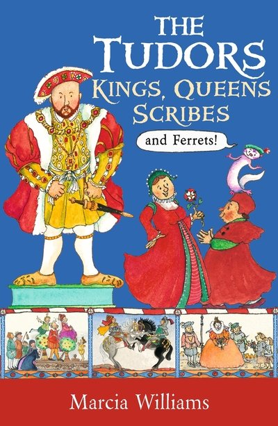Cover for Marcia Williams · The Tudors: Kings, Queens, Scribes and Ferrets! (Paperback Bog) (2020)