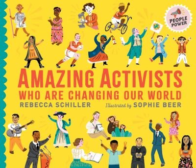 Cover for Rebecca Schiller · Amazing Activists Who Are Changing Our World: People Power series - People Power (Gebundenes Buch) (2022)