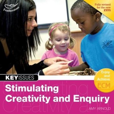 Cover for Amy Arnold · Stimulating Creativity and Enquiry - Key Issues (Paperback Book) (2013)