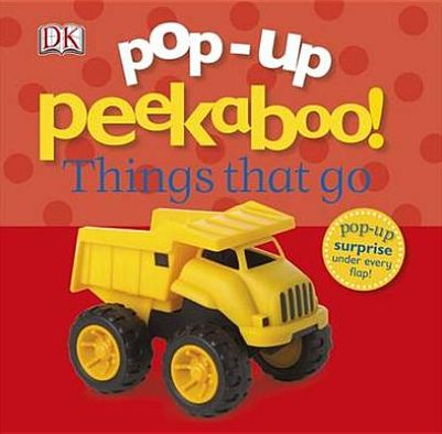 Cover for Dk · Pop-Up Peekaboo! Things That Go - Pop-Up Peekaboo! (Kartonbuch) (2012)