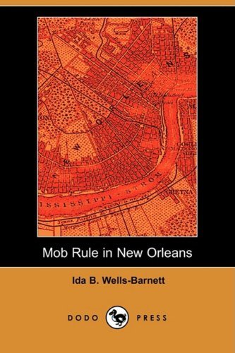 Cover for Ida B. Wells-barnett · Mob Rule in New Orleans (Dodo Press) (Paperback Bog) (2009)