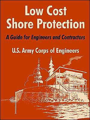 Cover for U S Army Corps of Engineers · Low Cost Shore Protection: A Guide for Engineers and Contractors (Paperback Book) (2004)