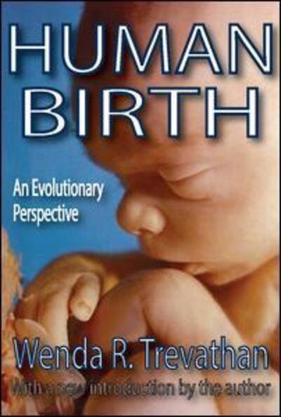 Cover for Trevathan, Wenda R., PhD · Human Birth: An Evolutionary Perspective (Paperback Bog) (2011)