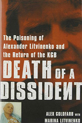 Death of a Dissident: the Poisoning of Alexander Litvinenko and the Return of the Kgb - Alex Goldfarb - Bücher - Free Press - 9781416552024 - 19. April 2014