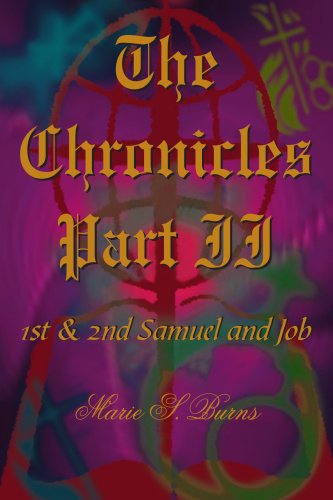 The Chronicles Part Ii: 1st & 2nd Samuel and Job - Marie Burns - Boeken - AuthorHouse - 9781420863024 - 10 februari 2006