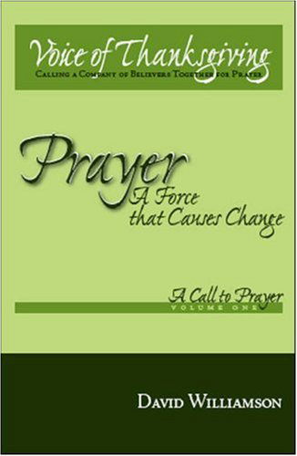 Cover for David Williamson · Prayer: a Force That Causes Change, Vol. 1 - a Call to Prayer (Pocketbok) (2008)