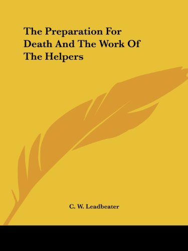 Cover for C. W. Leadbeater · The Preparation for Death and the Work of the Helpers (Paperback Book) (2005)