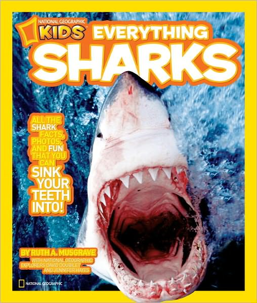 National Geographic Kids Everything Sharks: All the shark facts, photos, and fun that you can sink your teeth into - National Geographic Kids Everything - Ruth A. Musgrave - Books - National Geographic - 9781426308024 - April 12, 2011